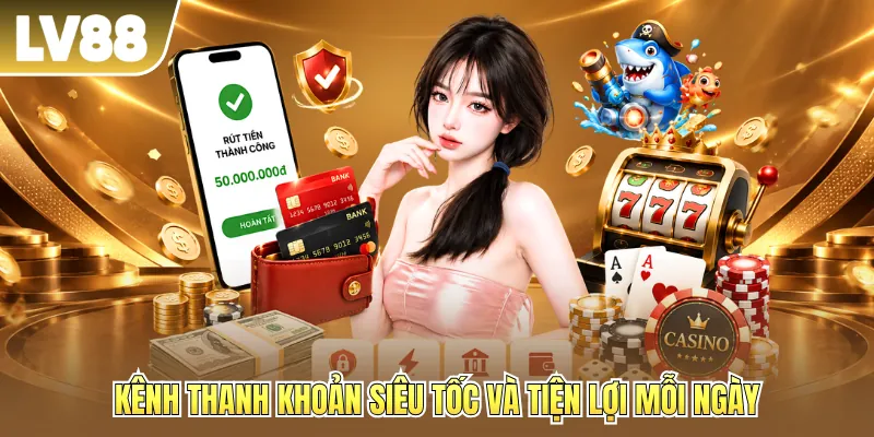 Kênh thanh khoản siêu tốc và tiện lợi mỗi ngày Kênh thanh khoản siêu tốc và tiện lợi mỗi ngày