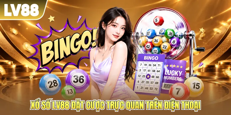 Xổ số LV88 đặt cược trực quan trên điện thoại Xổ số LV88 đặt cược trực quan trên điện thoại